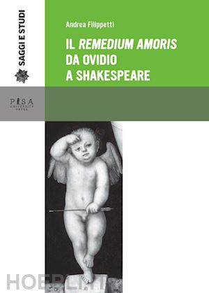 filippetti andrea - il «remedium amoris» da ovidio a shakespeare