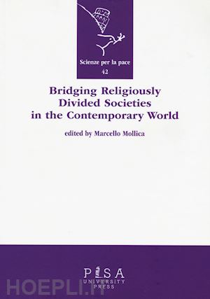 mollica marcello - bridging religiously divided societies in the contemporary world