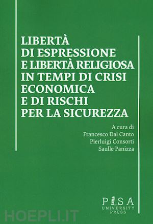 dal canto f. (curatore); consorti p. (curatore); panizza s. (curatore) - liberta di esprssione e liberta religiosa in tempi'