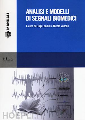 landini l.; vanello n. - analisi e modelli di segnali biomedici