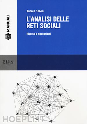 salvini andrea - l'analisi delle reti sociali. risorse e meccanismi