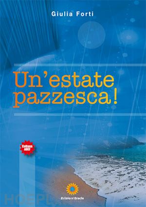 forti giulia - un'estate pazzesca!