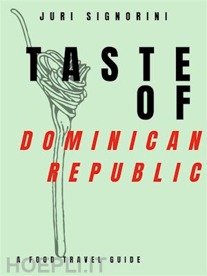 juri signorini - taste of... dominican republic