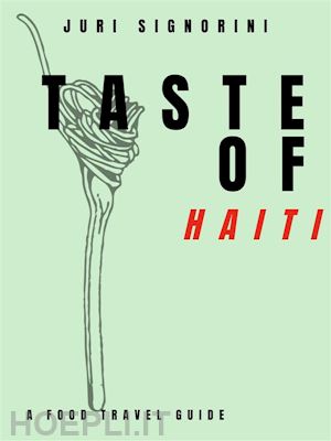 juri signorini - taste of... haiti
