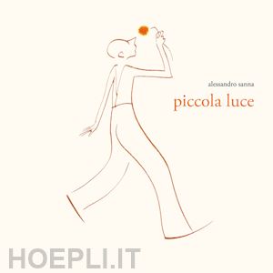 sanna alessandro - piccola luce. ediz. a colori