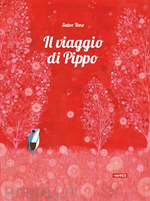 tone satoe; mai v. (curatore) - il viaggio di pippo. ediz. illustrata