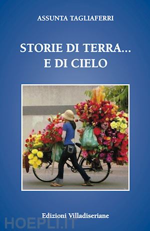 tagliaferri assunta - storie di terra... e di cielo