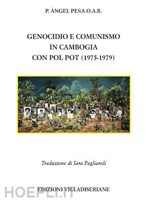 peña angel - genocidio e comunismo in cambogia con pol pot (1975-1979)