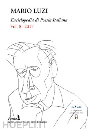 leombruno m. (curatore) - enciclopedia di poesia italiana. mario luzi (2017). vol. 8