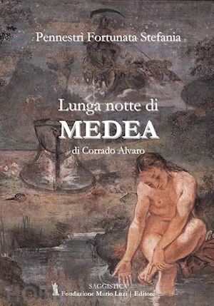 pennestrì fortunata stefania - lunga notte di medea di corrado alvaro