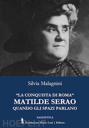 malagnini silvia - «la conquista di roma» di matilde serao. quando gli spazi parlano