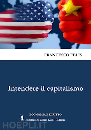 felis francesco - intendere il capitalismo