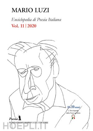 leombruno m.(curatore) - enciclopedia di poesia italiana. mario luzi (2020). vol. 11