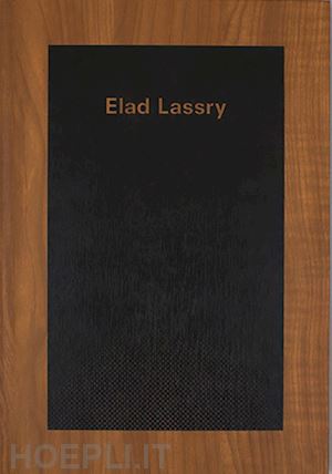 rabottini a.(curatore) - elad lassry. ediz. italiana e inglese