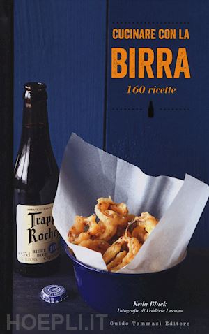 black keda - cucinare con la birra. 160 ricette