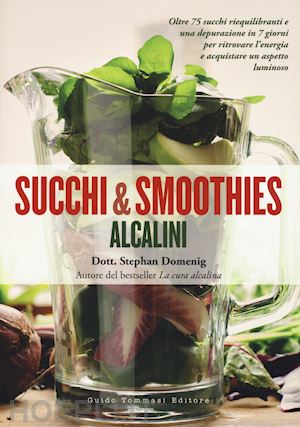 domenig stephan - succhi e smoothies alcalini
