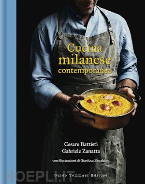 battisti cesare; zanatta gabriele - cucina milanese contemporanea