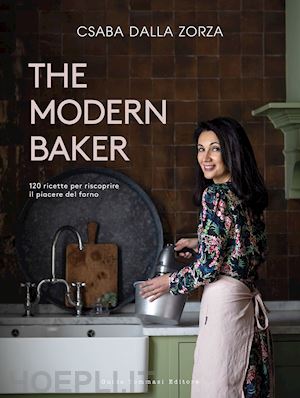 dalla zorza csaba - the modern baker. 120 ricette per riscoprire il piacere del forno