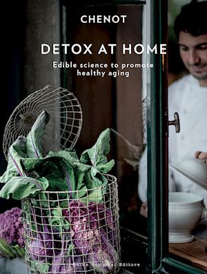 aa.vv. - detox at home. edible science to promote healthy aging