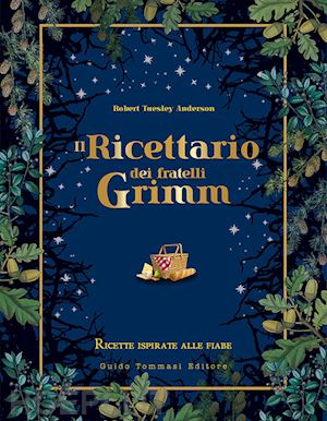 IL RICETTARIO DEI FRATELLI GRIMM