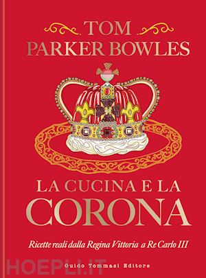 parker bowles tom - la cucina e la corona