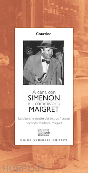 courtine robert j. - a cena con simenon ed il commissario maigret