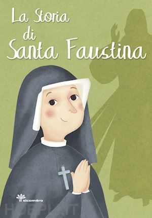 fabris francesca - la storia di santa faustina. ediz. illustrata