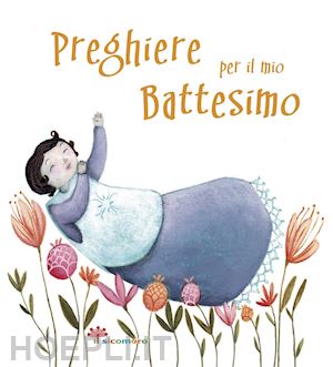 fabris francesca - preghiere per il mio battesimo. ediz. illustrata