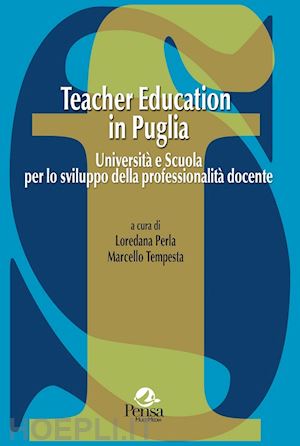 perla l.(curatore); tempesta m.(curatore) - teacher education in puglia. università e scuola per lo sviluppo della professionalità docente