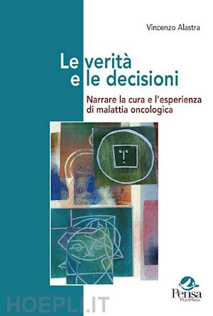 alastra vincenzo - la verita' e le decisioni