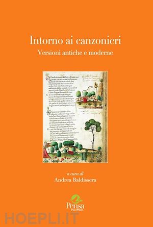 baldissera a.(curatore) - intorno ai canzonieri. versioni antiche e moderne