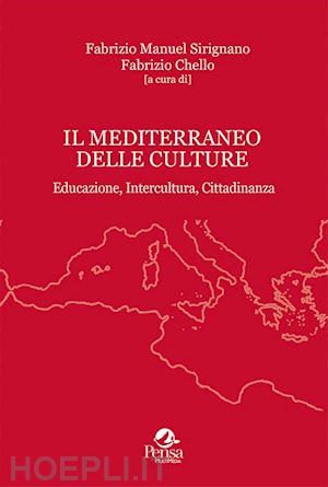 sirignano f. m. (curatore); chello f. (curatore) - il mediterraneo delle culture. educazione, intercultura, cittadinanza