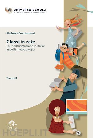 cacciamani stefano - classi in rete. vol. 2: la sperimentazione in italia: aspetti metodologici