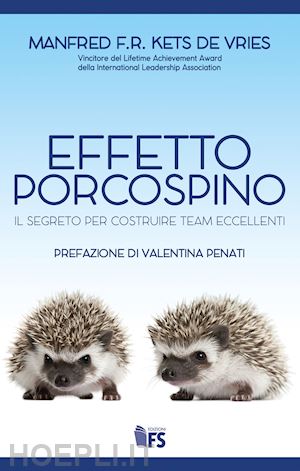 kets de vries manfred f.r. - effetto porcospino