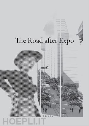 ma0 - the road after expo. ediz. italiana e inglese