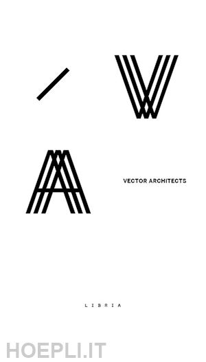 padoa schioppa caterina - vector architects. ediz. italiana e inglese