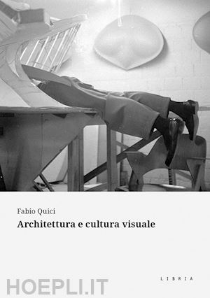 quici fabio - architettura e cultura visuale