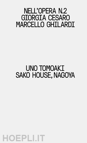 cesaro giorgia; ghilardi marcello - uno tomoaki. sako house, nagoya