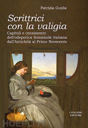 guida patrizia - scrittrici con la valigia. capitoli e censimento dell'odeporica femminile italia