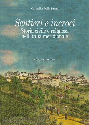 della penna carmelita - sentieri e incroci. storia civile e religiosa nell'italia meridionale