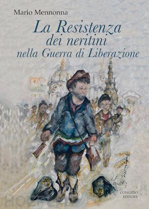 mennonna mario - la resistenza dei neritini nella guerra di liberazione (1943-1945)