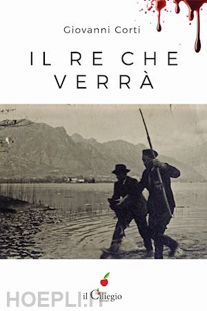 corti giovanni - il re che verrà