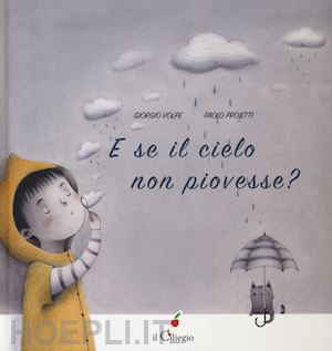 volpe giorgio - e se il cielo non piovesse?