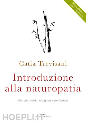 trevisani catia - introduzione alla naturopatia. la filosofia olistica e le nuove ricerche