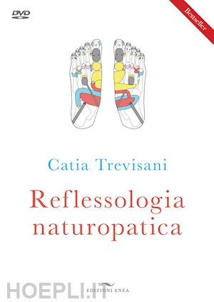 trevisani catia - reflessologia naturopatica - con dvd video