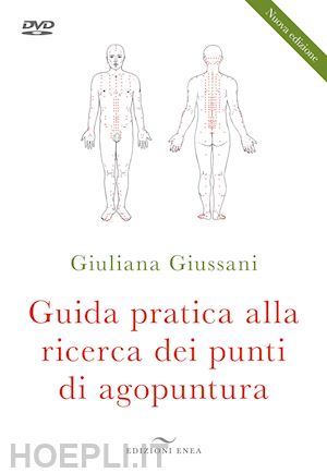 giussani giuliana - guida pratica alla ricerca dei punti di agopuntura - con dvd
