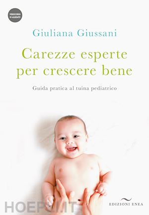 giussani giuliana - carezze esperte per crescere bene - guida pratica al tuina pediatrico