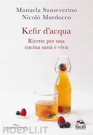 sanseverino manuela;  murdocco nicolo' - kefir d'acqua