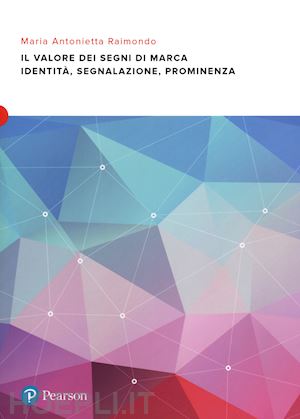 raimondo maria antonietta - il valore dei segni di marca. identita', segnalazione e prominenza