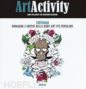 aa.vv. - art activity - tatuaggi